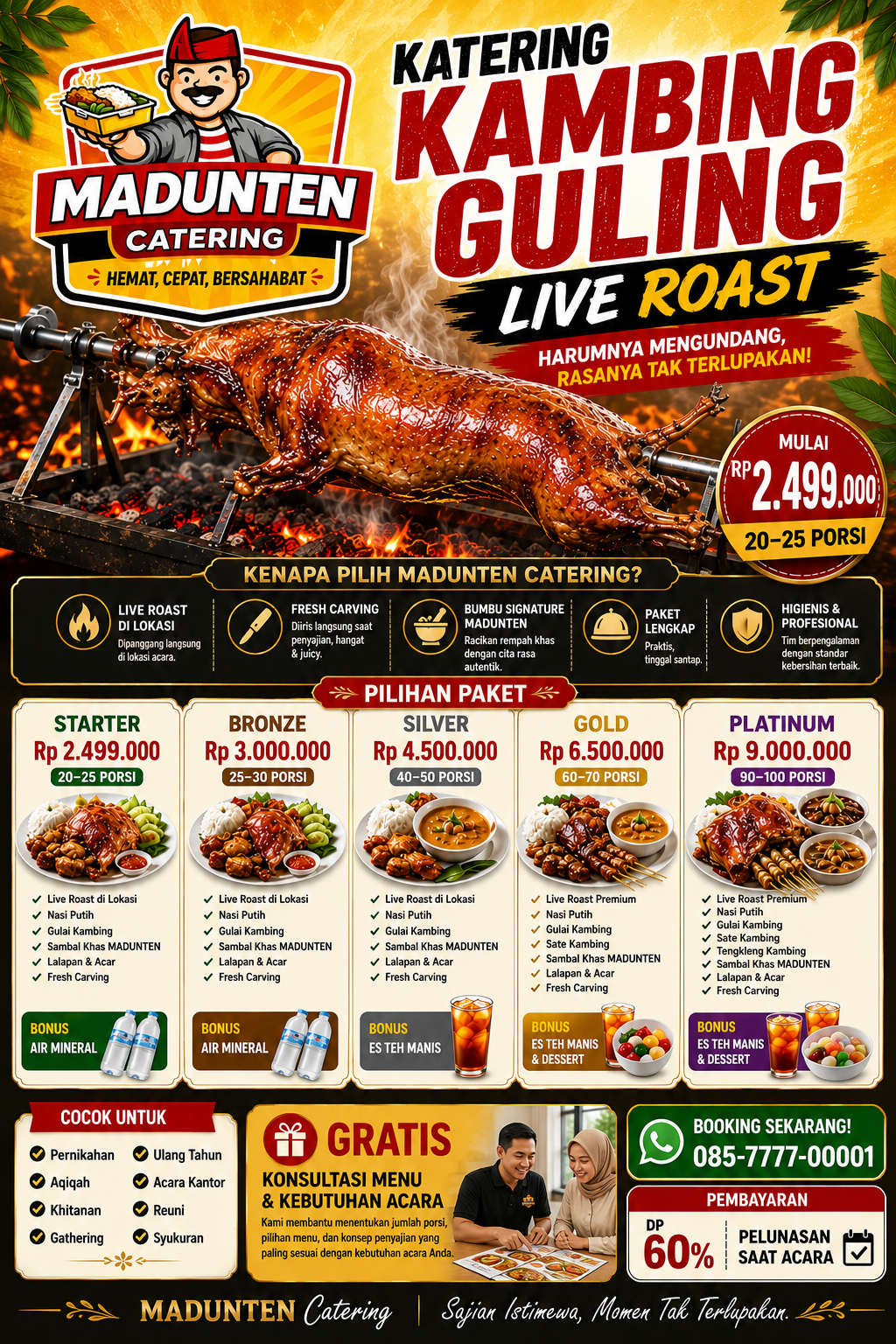 MADUNTEN Catering Kambing Guling Live Roast dengan kambing guling panggang utuh di lokasi acara, tersedia paket catering mulai Rp2.499.000 untuk 20–25 porsi hingga 100 porsi. Cocok untuk pernikahan, aqiqah, khitanan, ulang tahun, gathering, syukuran, reuni, dan acara perusahaan dengan layanan fresh carving, gulai kambing, nasi putih, sambal khas MADUNTEN, serta pelayanan profesional dan higienis.